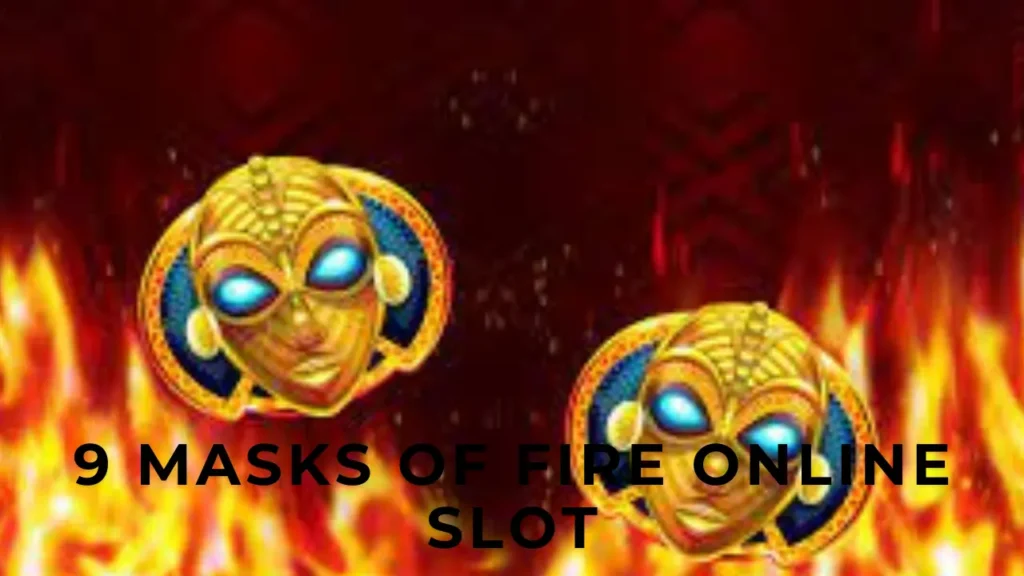 9 Masks of Fire online slot